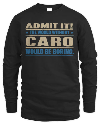 CARO TP68-K2-968 – Personalized Funny Quote Apparel “The World Without NAME Would Be Boring” - Men's Long Sleeved T-Shirt - Black