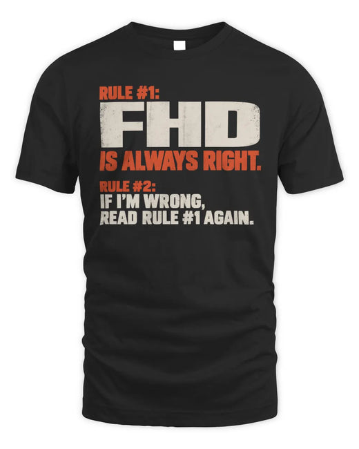 FHD NP1-H006 
Always Right Personalized Name T-Shirt – Funny Custom Name Shirt
