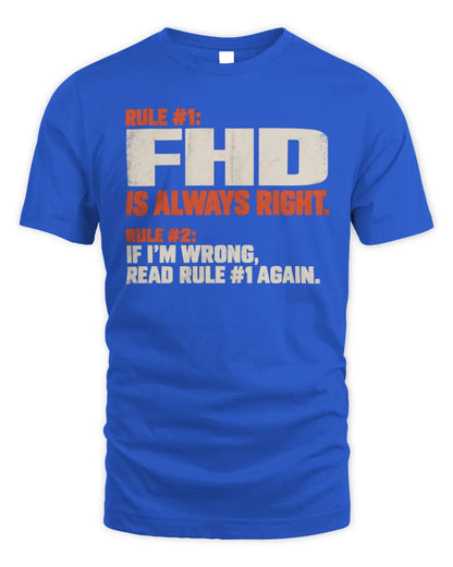FHD NP1-H006 
Always Right Personalized Name T-Shirt – Funny Custom Name Shirt - Unisex Standard T-Shirt - Royal