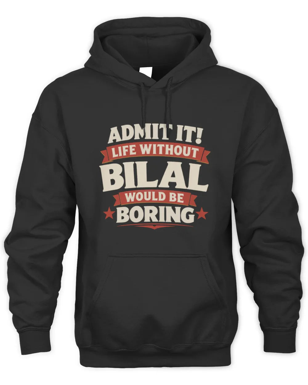 BILAL P4 KT003 Personalized Funny Quote Apparel “Life Without NAME Would Be Boring” - Unisex Hoodie - Black