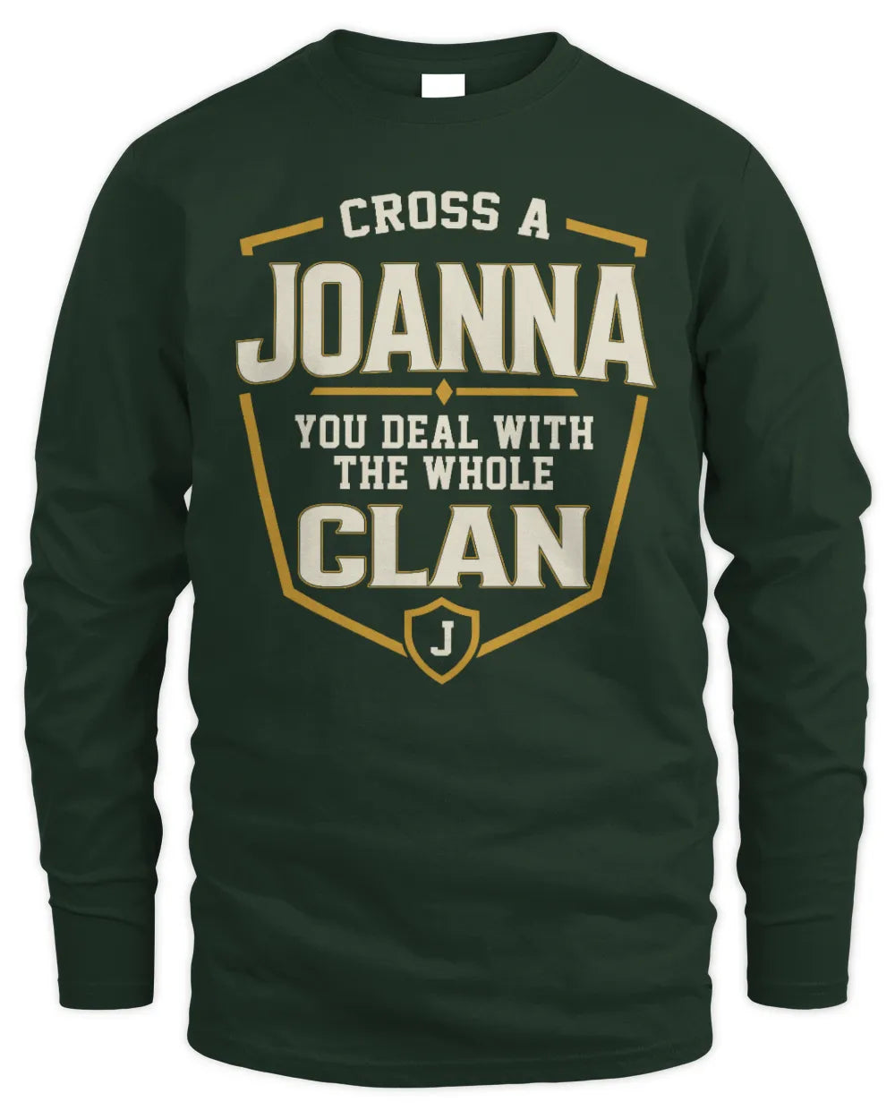 JOANNA NT1-K008 Cross A/An NAME, You Deal With the Whole Clan | Personalized Vintage T-Shirt - Men's Long Sleeved T-Shirt - Forest Green