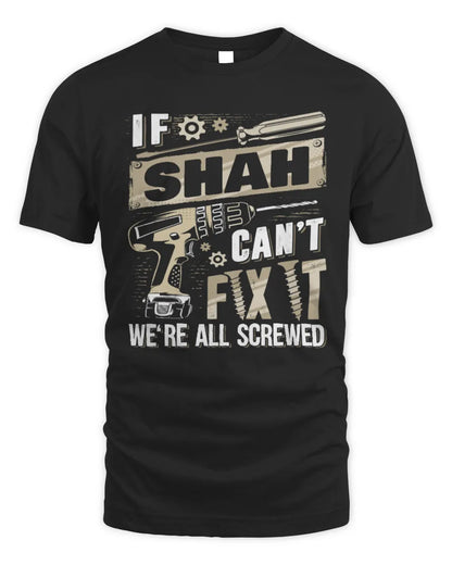 SHAH TX03 P02 - Personalized Handyman Mechanic Shirt “If NAME Can’t Fix It, We’re All Screwed” - Unisex Standard T-Shirt - Black