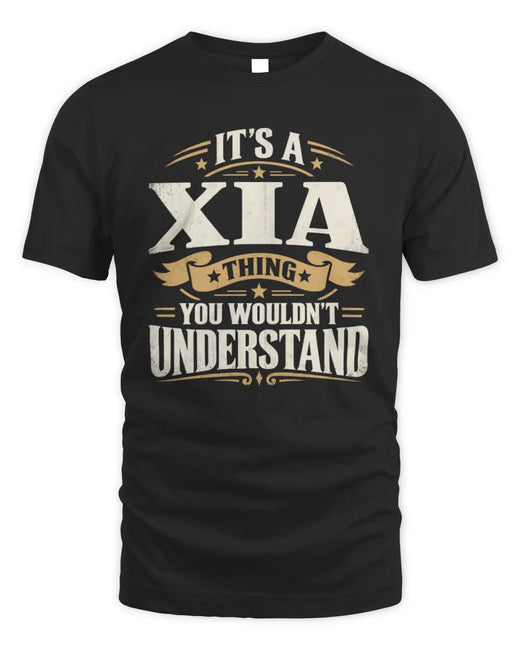 XIA P08 TH51 - Personalized “It’s a/an [NAME] Thing – You Wouldn’t Understand” Shirt
