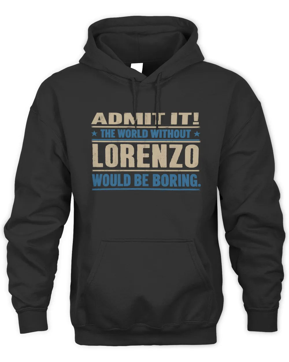 LORENZO TP68-K2-968 – Personalized Funny Quote Apparel “The World Without NAME Would Be Boring” - Unisex Hoodie - Black