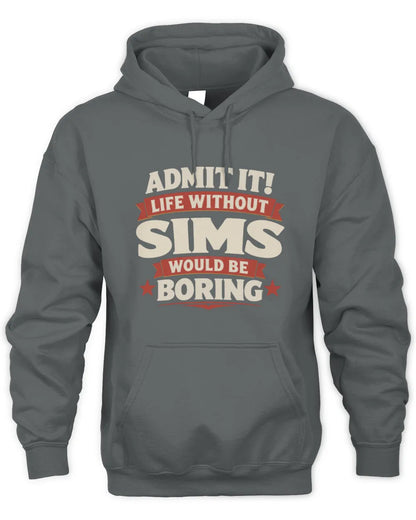 SIMS P4 KT003 Personalized Funny Quote Apparel “Life Without NAME Would Be Boring” - Unisex Hoodie - Charcoal