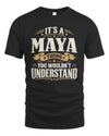 MAYA P08 TH51 - Personalized “It’s a/an [NAME] Thing – You Wouldn’t Understand” Shirt