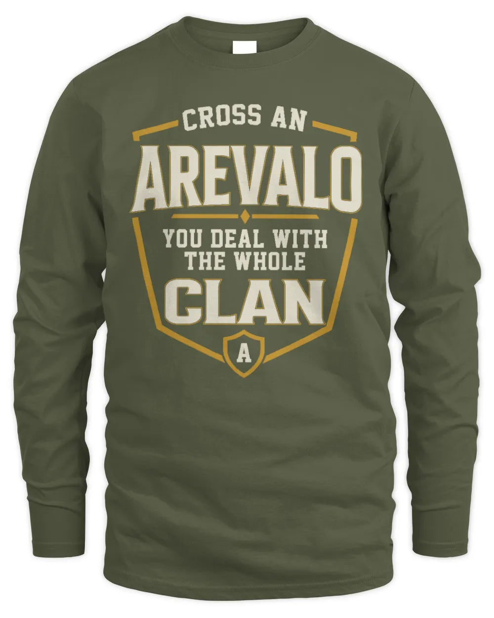 AREVALO NT1-K008 Cross A/An NAME, You Deal With the Whole Clan | Personalized Vintage T-Shirt - Men's Long Sleeved T-Shirt - Military Green