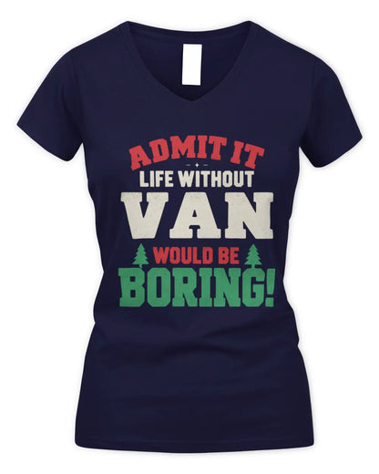 VAN P5 TH08 Christmas T-Shirt – “Life Without NAME Would Be Boring” - Women's V-Neck T-Shirt - Navy
