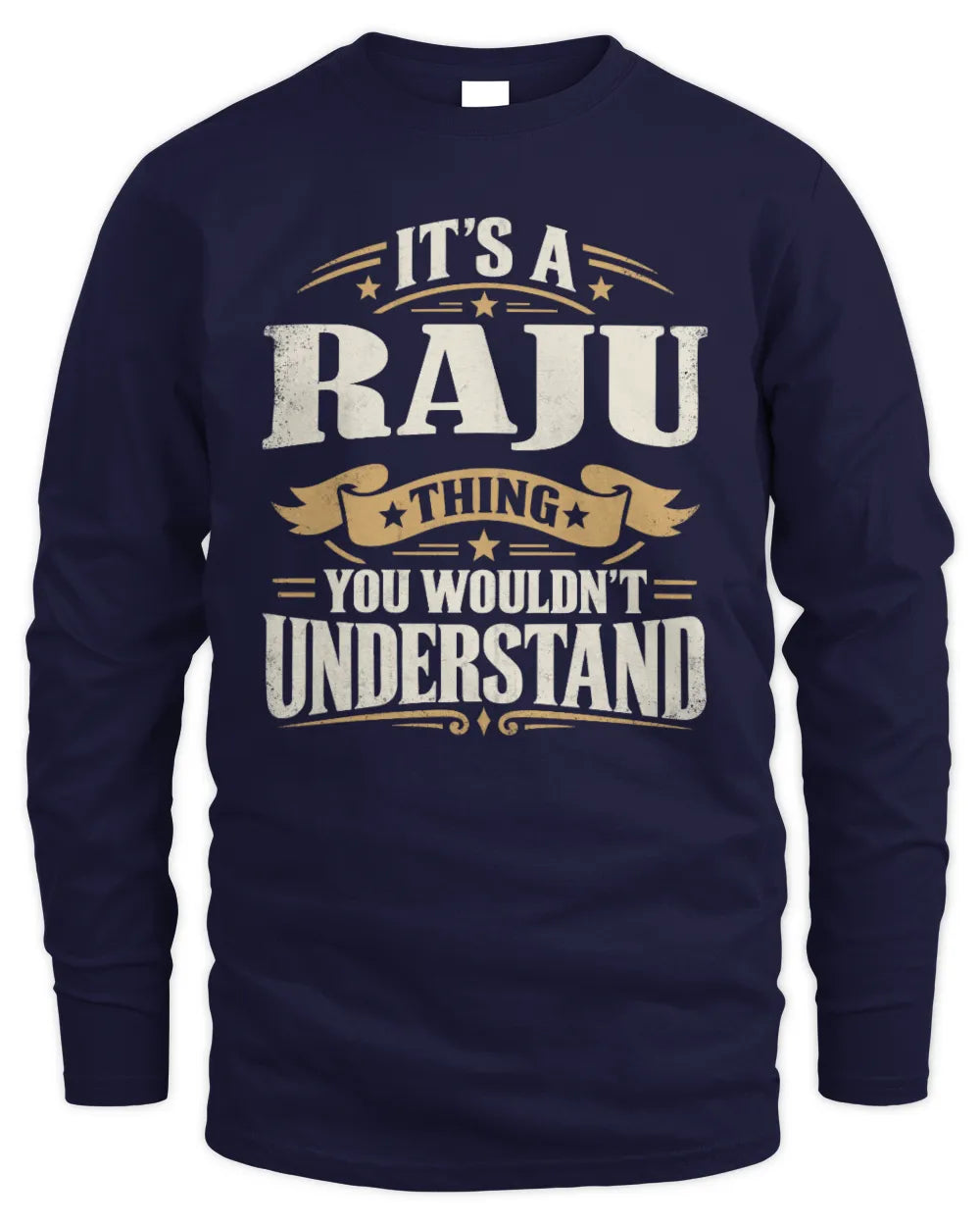 RAJU P08 TH51 - Personalized “It’s a/an [NAME] Thing – You Wouldn’t Understand” Shirt - Men's Long Sleeved T-Shirt - Navy
