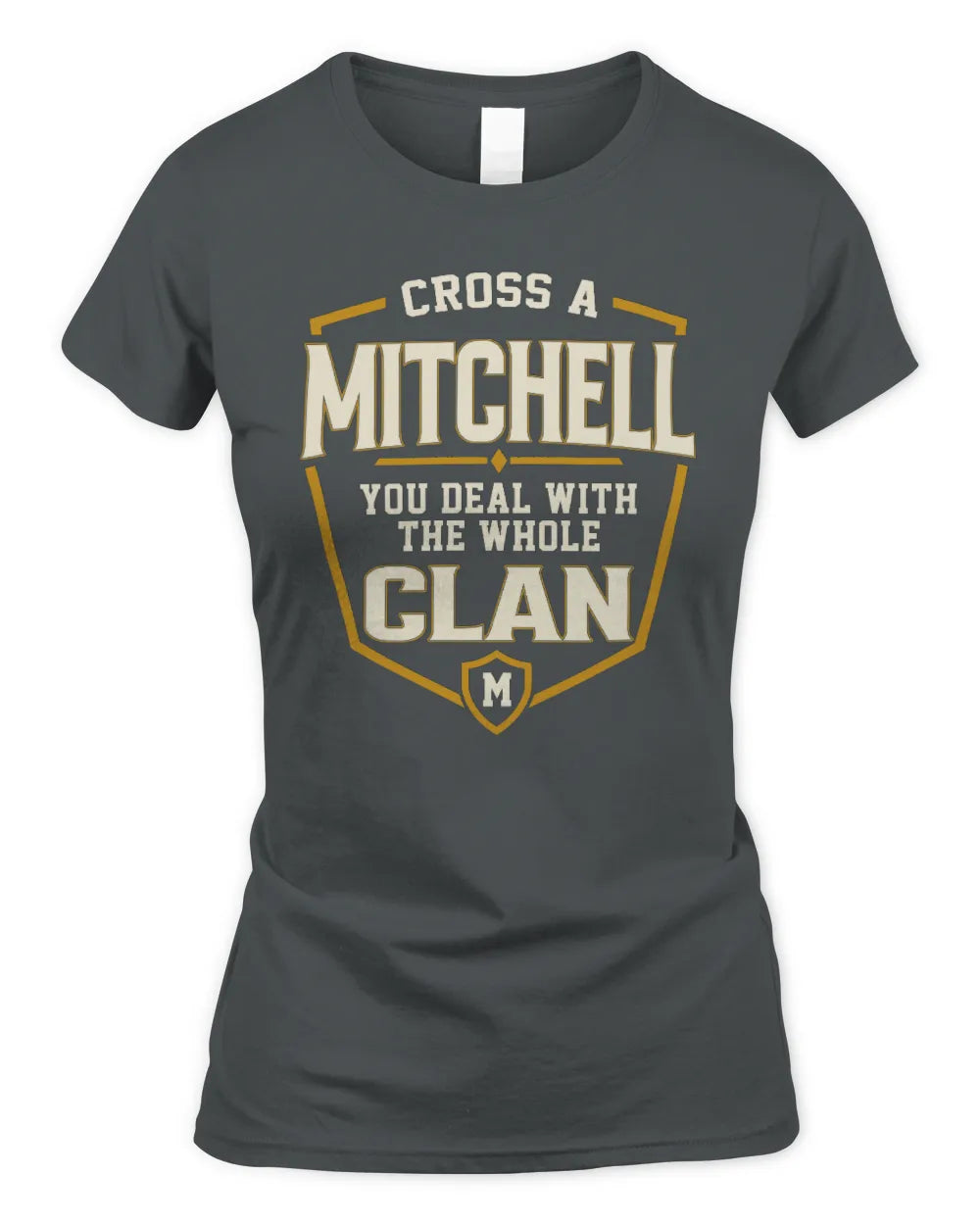 MITCHELL NT1-K008 Cross A/An NAME, You Deal With the Whole Clan | Personalized Vintage T-Shirt - Women's Standard T-Shirt - Charcoal