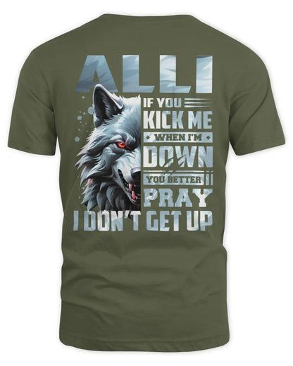 ALLI AP62-K4-666 - Personalized Fierce Wolf Quote Apparel “If You Kick Me When I’m Down, You Better Pray I Don’t Get Up” - Unisex Standard T-Shirt - Military Green