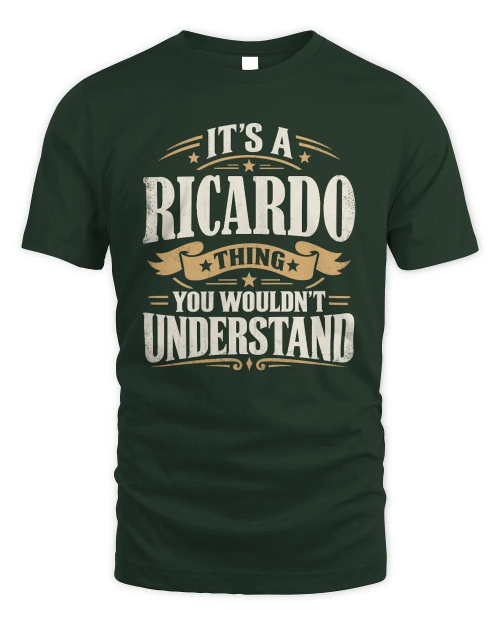 RICARDO P08 TH51 - Personalized “It’s a/an [NAME] Thing – You Wouldn’t Understand” Shirt - Unisex Standard T-Shirt - Forest Green