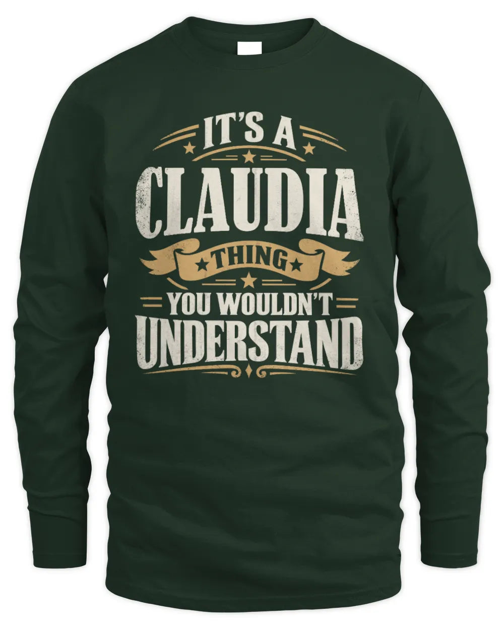 CLAUDIA P08 TH51 - Personalized “It’s a/an [NAME] Thing – You Wouldn’t Understand” Shirt - Men's Long Sleeved T-Shirt - Forest Green
