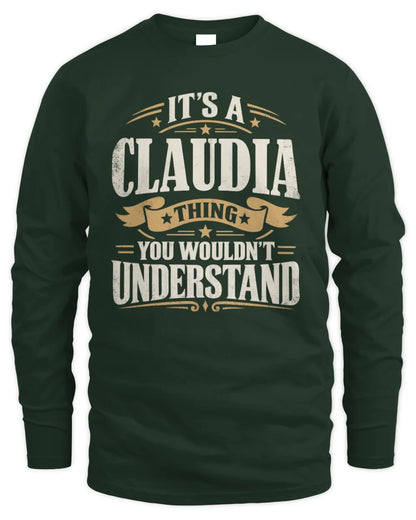 CLAUDIA P08 TH51 - Personalized “It’s a/an [NAME] Thing – You Wouldn’t Understand” Shirt - Men's Long Sleeved T-Shirt - Forest Green