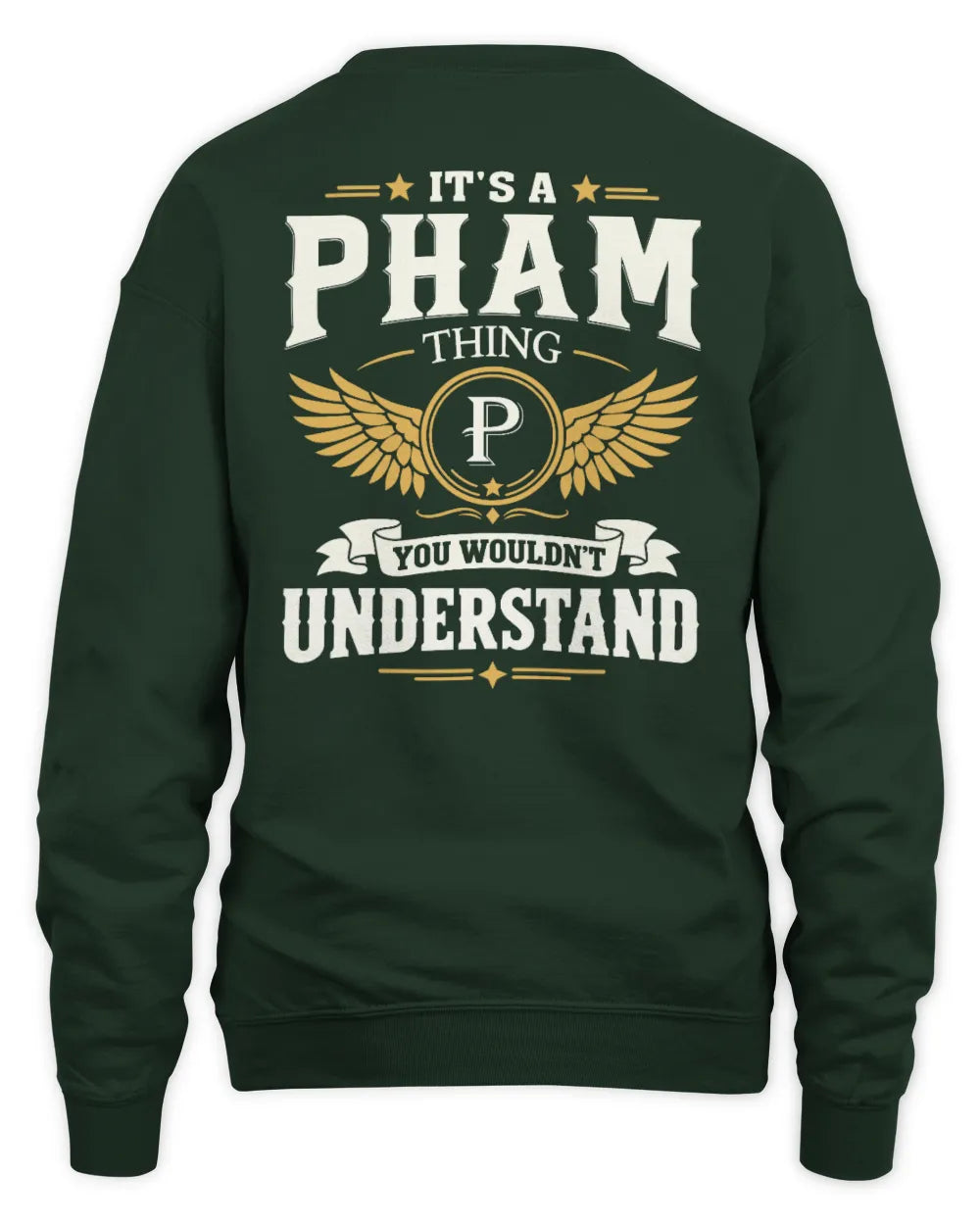 PHAM KT06-M008 It’s a [NAME] Thing – You Wouldn’t Understand | Personalized Vintage T-Shirt - Unisex Sweatshirt - Forest Green