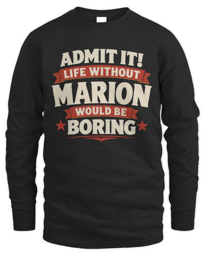 MARION P4 KT003 Personalized Funny Quote Apparel “Life Without NAME Would Be Boring” - Men's Long Sleeved T-Shirt - Black