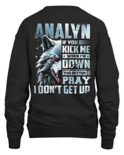 ANALYN AP62-K4-666 - Personalized Fierce Wolf Quote Apparel “If You Kick Me When I’m Down, You Better Pray I Don’t Get Up” - Unisex Sweatshirt - Black