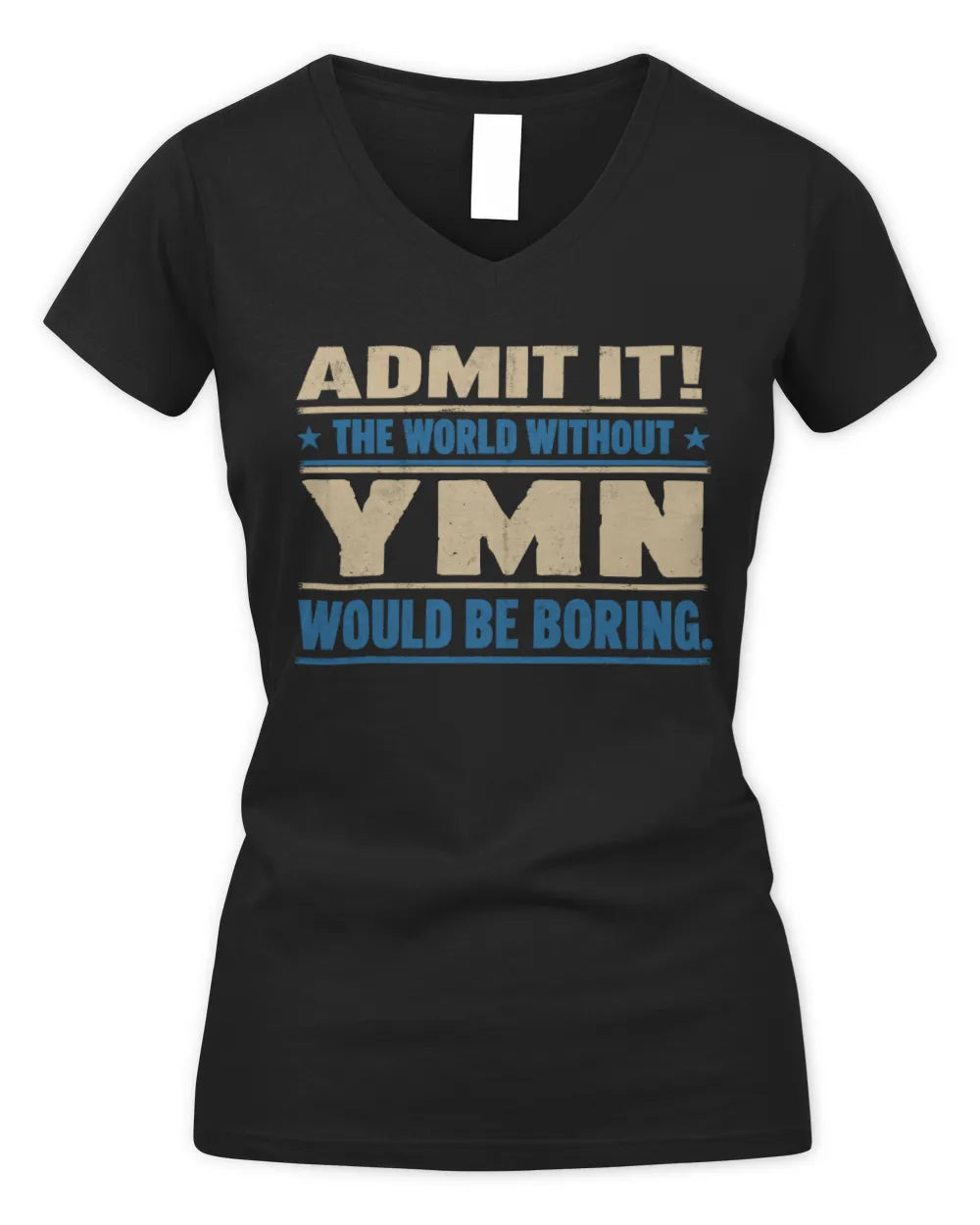 YMN TP68-K2-968 – Personalized Funny Quote Apparel “The World Without NAME Would Be Boring” - Women's V-Neck T-Shirt - Black