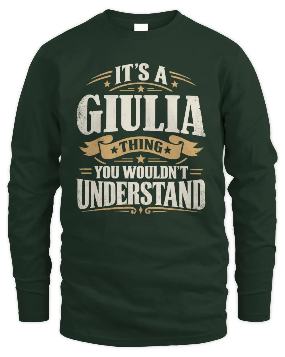 GIULIA P08 TH51 - Personalized “It’s a/an [NAME] Thing – You Wouldn’t Understand” Shirt - Men's Long Sleeved T-Shirt - Forest Green
