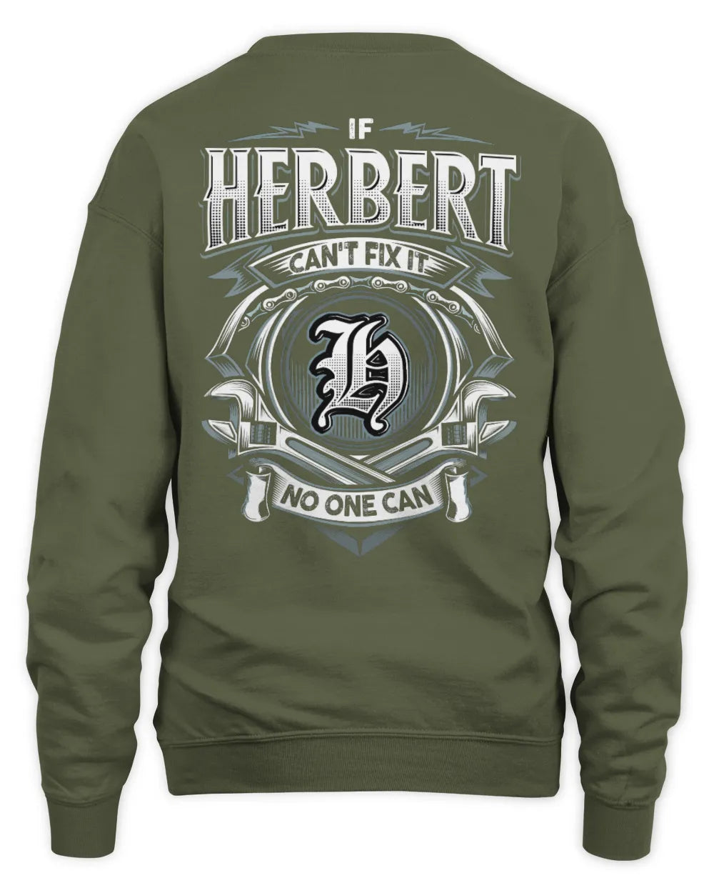 HERBERT AP81-K4-626 - Personalized Ahmed Quote Apparel “If Ahmed Can't Fix It, No One Can” - Unisex Sweatshirt - Military Green