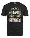 MOHAMAD P08 TH51 - Personalized “It’s a/an [NAME] Thing – You Wouldn’t Understand” Shirt