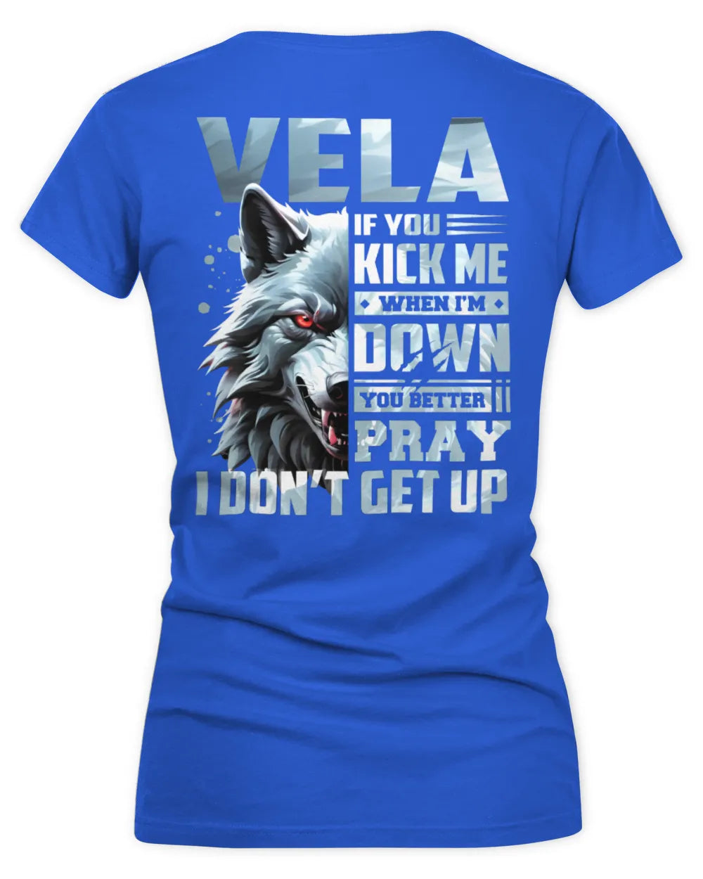 VELA AP62-K4-666 - Personalized Fierce Wolf Quote Apparel “If You Kick Me When I’m Down, You Better Pray I Don’t Get Up” - Women's V-Neck T-Shirt - Royal