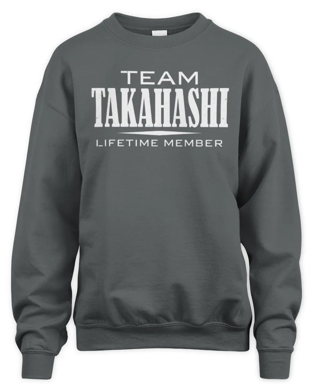 TAKAHASHI BL62-K4-128 - Personalized “Team NAME Lifetime Member” - Unisex Sweatshirt - Charcoal