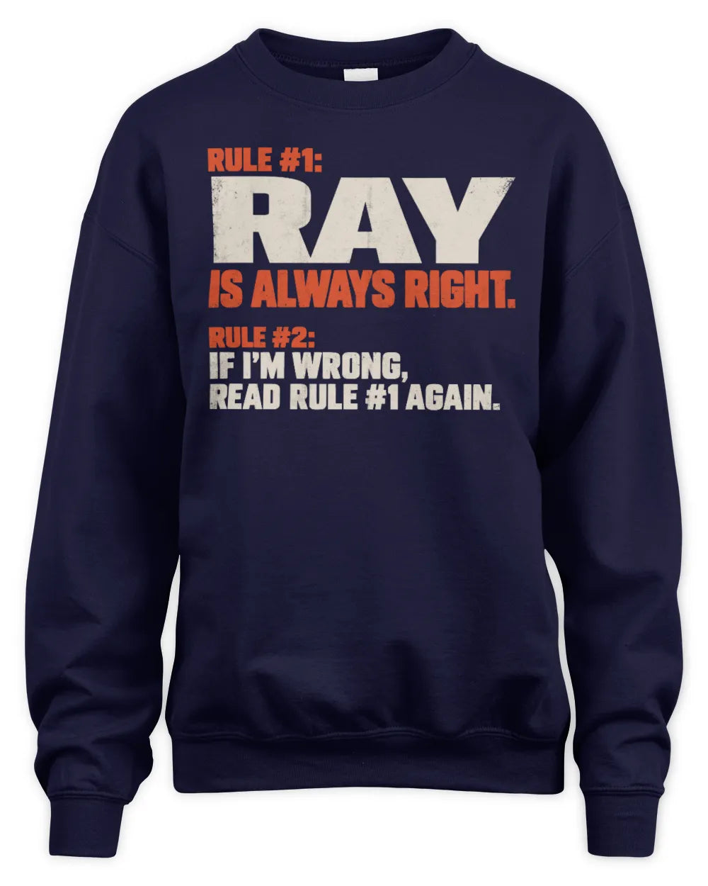 RAY NP1-H006 - Always Right Personalized Name T-Shirt – Funny Custom Name Shirt - Unisex Sweatshirt - Navy