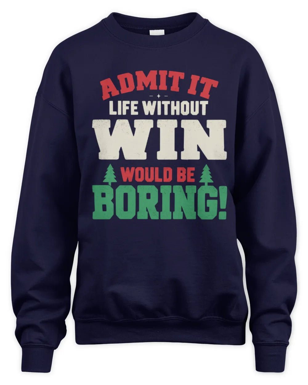 WIN P5 TH08 Christmas T-Shirt – “Life Without NAME Would Be Boring” - Unisex Sweatshirt - Navy