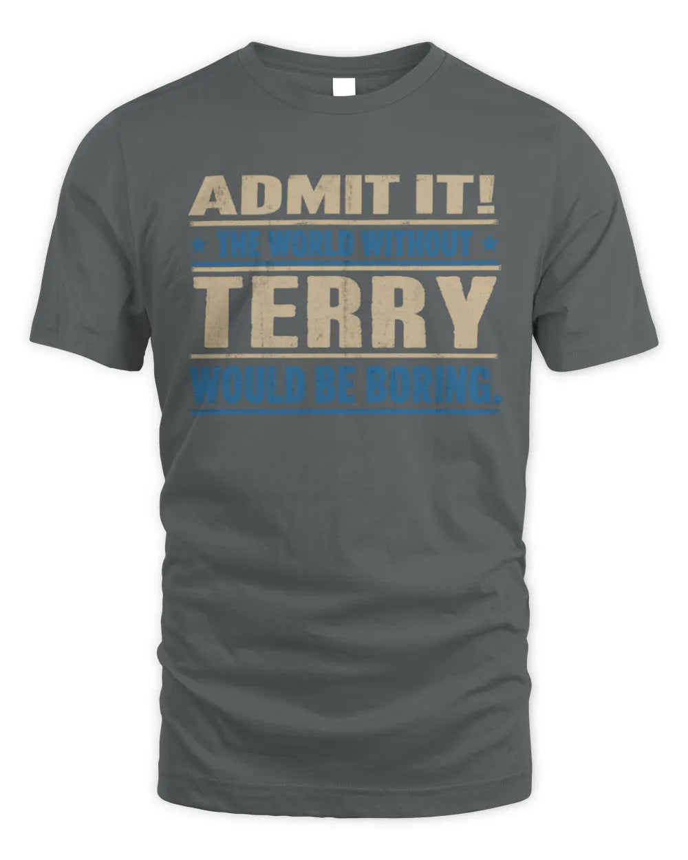 TERRY TP68-K2-968 – Personalized Funny Quote Apparel “The World Without NAME Would Be Boring” - Unisex Standard T-Shirt - Charcoal