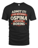 OSPINA P4 KT003 Personalized Funny Quote Apparel “Life Without NAME Would Be Boring” - Unisex Standard T-Shirt - Black
