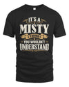 MISTY P08 TH51 - Personalized “It’s a/an [NAME] Thing – You Wouldn’t Understand” Shirt