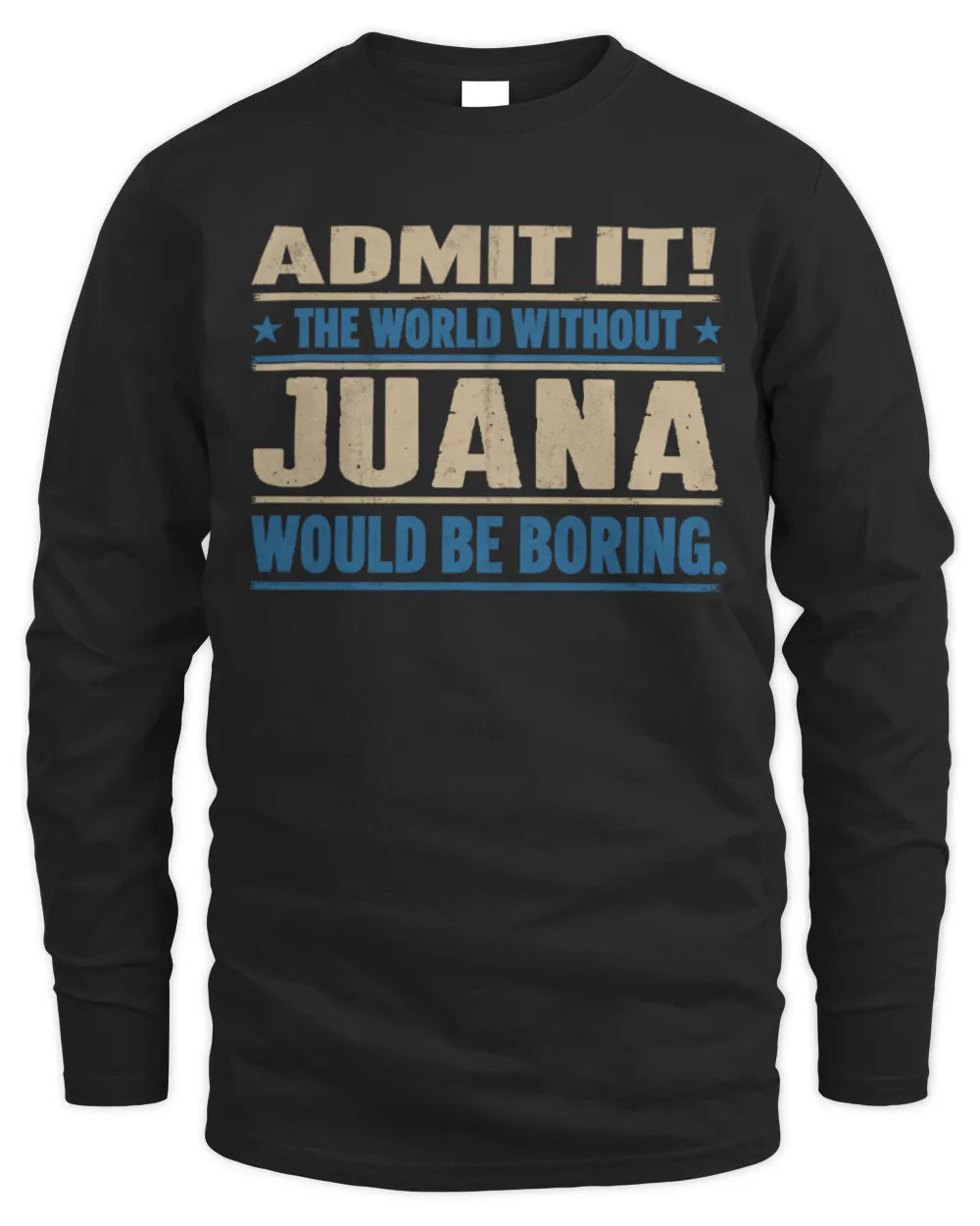 JUANA TP68-K2-968 – Personalized Funny Quote Apparel “The World Without NAME Would Be Boring” - Men's Long Sleeved T-Shirt - Black