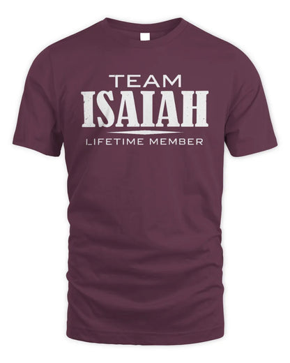 ISAIAH BL62-K4-128 - Personalized “Team NAME Lifetime Member” - Unisex Standard T-Shirt - Maroon