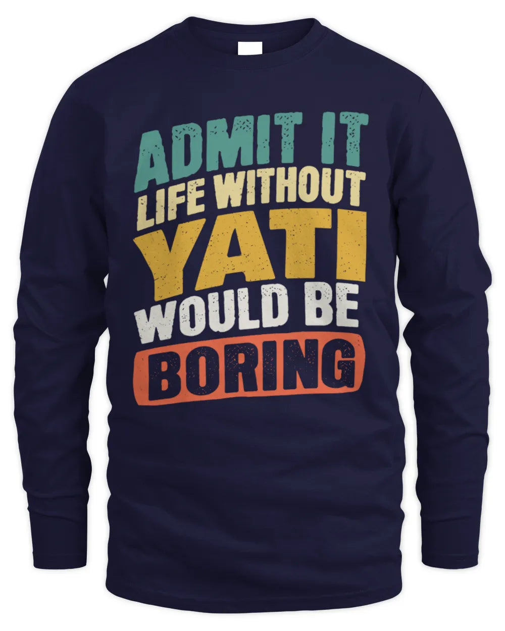 YATI TP88-K4-229
Personalized Funny Quote Apparel “Life Without NAME Would Be Boring” - Men's Long Sleeved T-Shirt - Navy