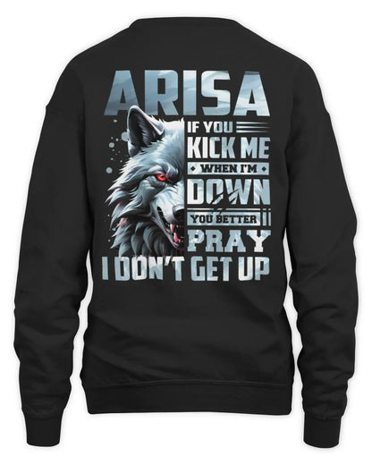 ARISA AP62-K4-666 - Personalized Fierce Wolf Quote Apparel “If You Kick Me When I’m Down, You Better Pray I Don’t Get Up” - Unisex Sweatshirt - Black