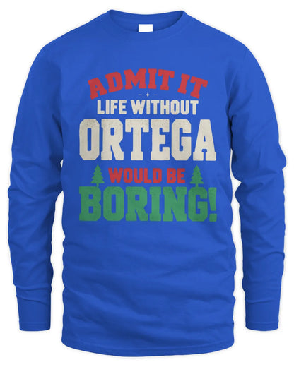ORTEGA P5 TH08 Christmas T-Shirt – “Life Without NAME Would Be Boring” - Men's Long Sleeved T-Shirt - Royal