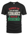 FERNANDEZ P5 TH08 Christmas T-Shirt – “Life Without NAME Would Be Boring”