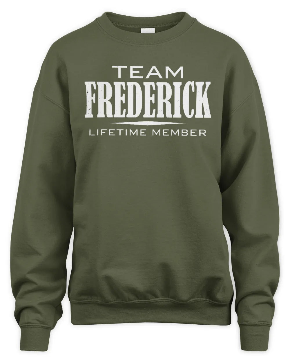 FREDERICK BL62-K4-128 - Personalized “Team NAME Lifetime Member” - Unisex Sweatshirt - Military Green