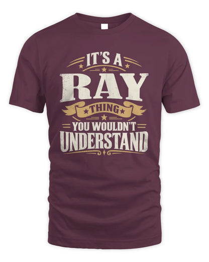 RAY P08 TH51 - Personalized “It’s a/an [NAME] Thing – You Wouldn’t Understand” Shirt - Unisex Standard T-Shirt - Maroon