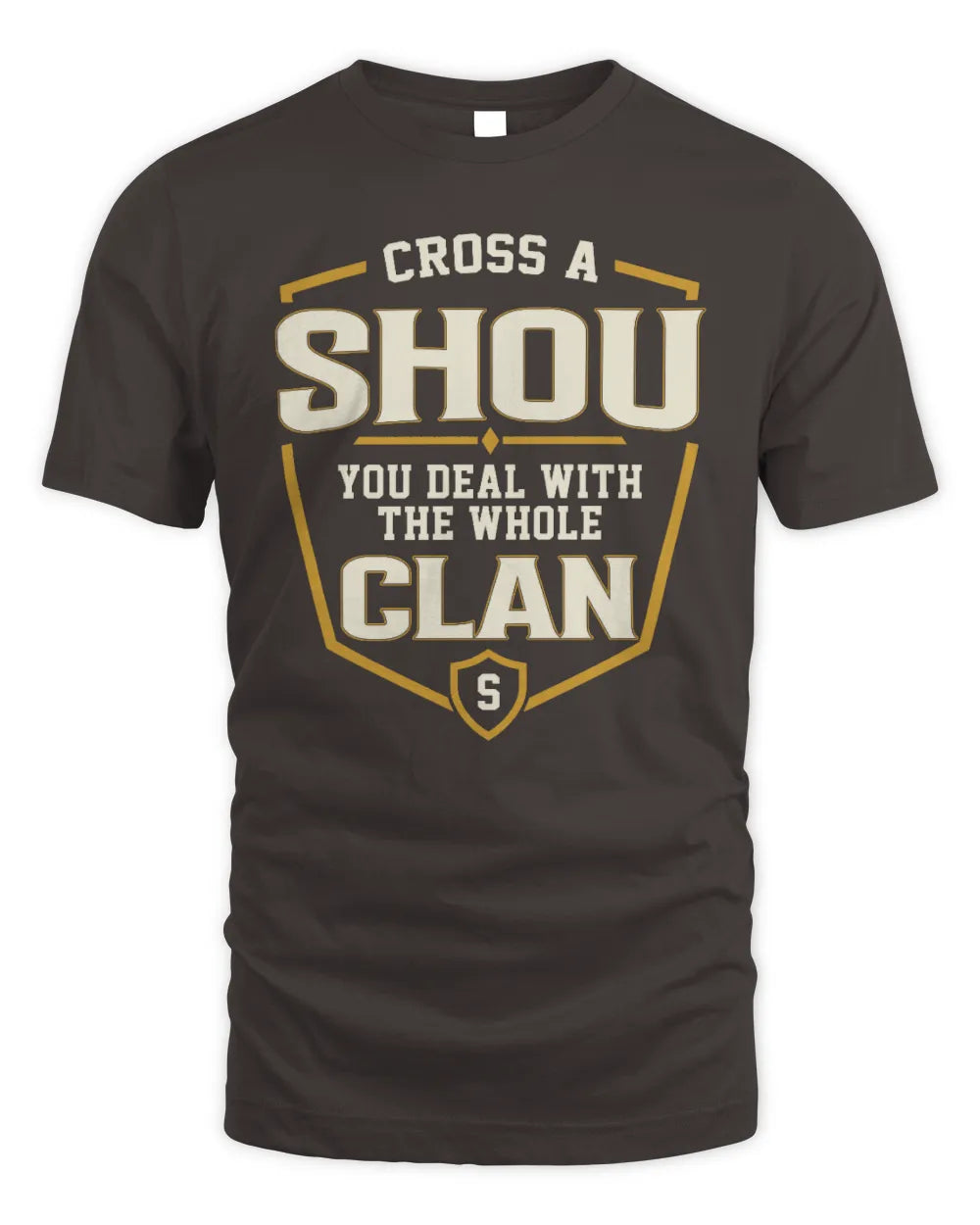 SHOU NT1-K008 Cross A/An NAME, You Deal With the Whole Clan | Personalized Vintage T-Shirt - Unisex Standard T-Shirt - Dark Chocolate