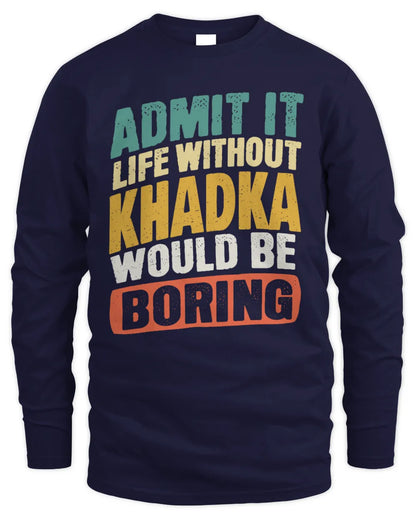 KHADKA TP88-K4-229
Personalized Funny Quote Apparel “Life Without NAME Would Be Boring” - Men's Long Sleeved T-Shirt - Navy