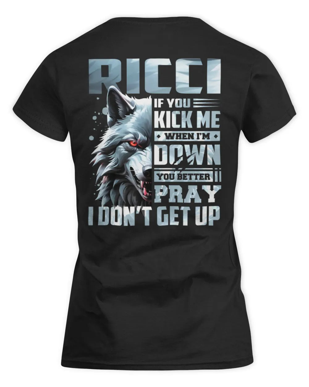 RICCI AP62-K4-666 - Personalized Fierce Wolf Quote Apparel “If You Kick Me When I’m Down, You Better Pray I Don’t Get Up” - Women's Standard T-Shirt - Black