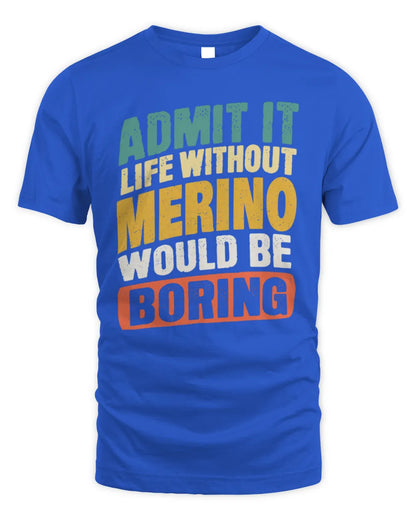 MERINO TP88-K4-229
Personalized Funny Quote Apparel “Life Without NAME Would Be Boring” - Unisex Standard T-Shirt - Royal