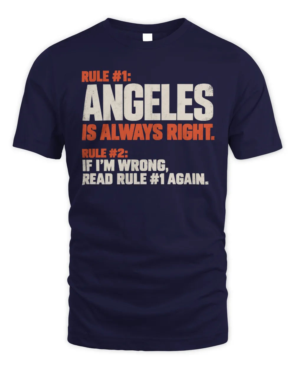 ANGELES NP1-H006 
Always Right Personalized Name T-Shirt – Funny Custom Name Shirt - Unisex Standard T-Shirt - Navy