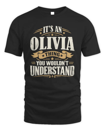 OLIVIA P08 TH51 - Personalized “It’s a/an [NAME] Thing – You Wouldn’t Understand” Shirt - Unisex Standard T-Shirt - Black