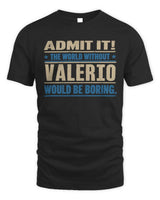 VALERIO TP68-K2-968 – Personalized Funny Quote Apparel “The World Without NAME Would Be Boring” - Unisex Standard T-Shirt - Black