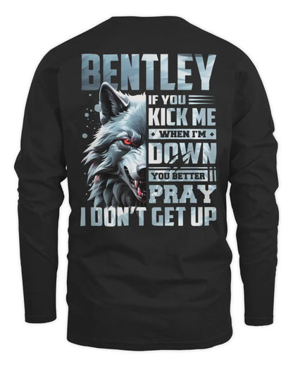 BENTLEY AP62-K4-666 - Personalized Fierce Wolf Quote Apparel “If You Kick Me When I’m Down, You Better Pray I Don’t Get Up” - Men's Long Sleeved T-Shirt - Black