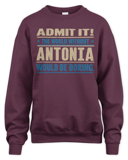 ANTONIA TP68-K2-968 – Personalized Funny Quote Apparel “The World Without NAME Would Be Boring” - Unisex Sweatshirt - Maroon