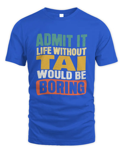 TAI TP86-K3-229 Personalized Funny Quote Apparel “Life Without NAME Would Be Boring” - Unisex Standard T-Shirt - Royal